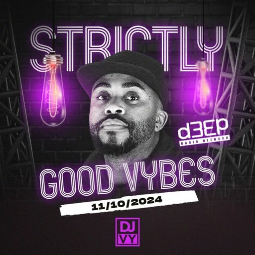 DJ Vy - Strictly Good Vybes (11/10/24)