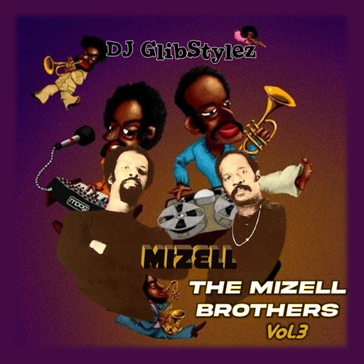 DJ GlibStylez - The Mizell Brothers Vol.3