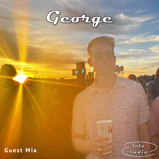Lola Radio | FLR010 | George | 11.08.22