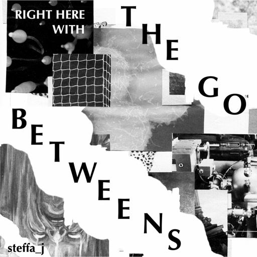Hooley invites: Steffa_J - Right Here With The Go-Betweens - December 2023