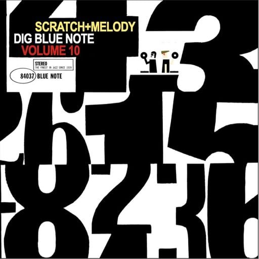 SCRATCH & MELODY - DIG BLUE NOTE - VOLUME 10