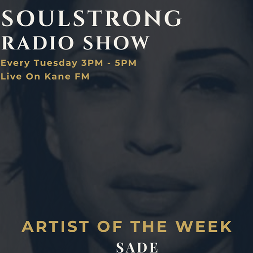SoulStrong Radio / SADE Spotlight / Soul / Neo Soul / R&B / Hip Hop