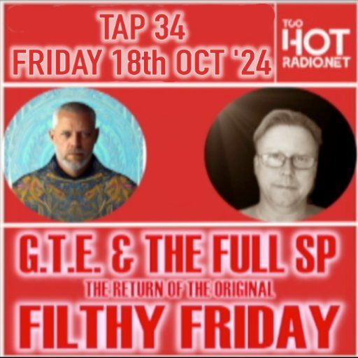 FILTHY FRIDAY - THE RETURN OF GTE