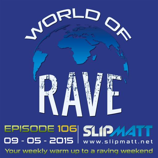 Slipmatt - World Of Rave #106