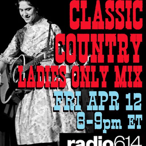 Yesterday's Wine - Ladies Only Special! Classic Country Mix - 04/12/24 - Radio 614
