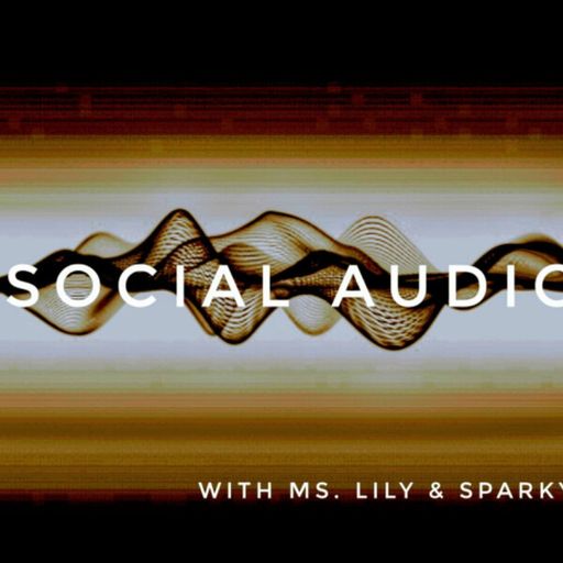 Ms Lily & Sparky Vegas - Social Audio Apr 25 2022