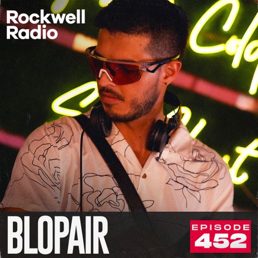 ROCKWELL RADIO - BLOPAIR - AUG 2025 (EP. 452)
