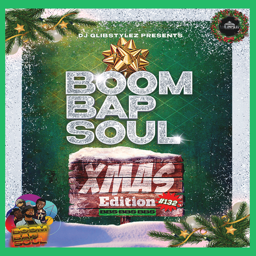 DJ GlibStylez - The INFAMOUS Boom Bap Soul Mix Vol.132 (XMAS EDITION)