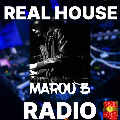 REAL HOUSE RADIO PRESENTS MAROU B - The Thursday Throw Down