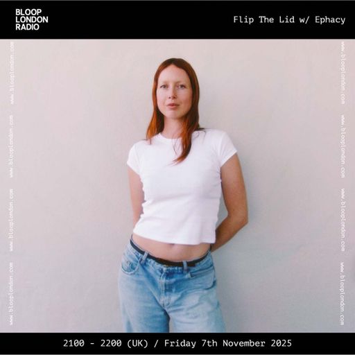 Flip The Lid w/ Ephacy - 07.11.25