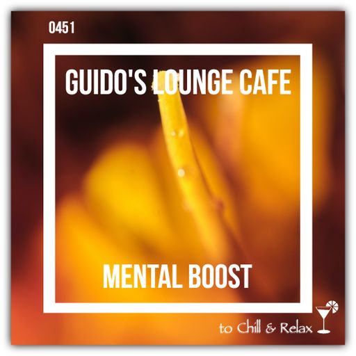 Guido's Lounge Cafe Broadcast 0451 Mental Boost (20201023)