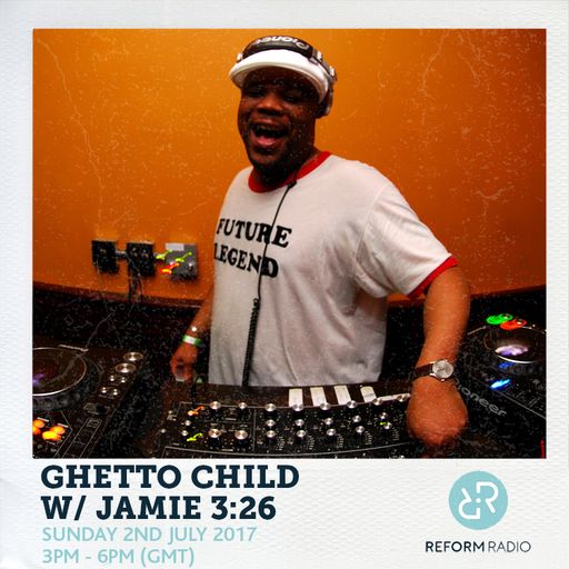 Ghetto Child w/Jamie 3:26 2nd July 2017