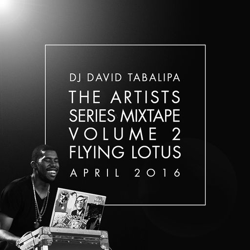 The Artists Series Mixtape Vol. 2 - Flying Lotus - April 2016