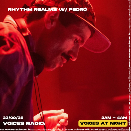 RHYTHM REALMS  w/ PEDRØ - 22/09/25 - Voices Radio