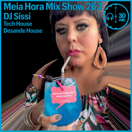 MHMS263 DJ Sissi-Tech House e Desande House