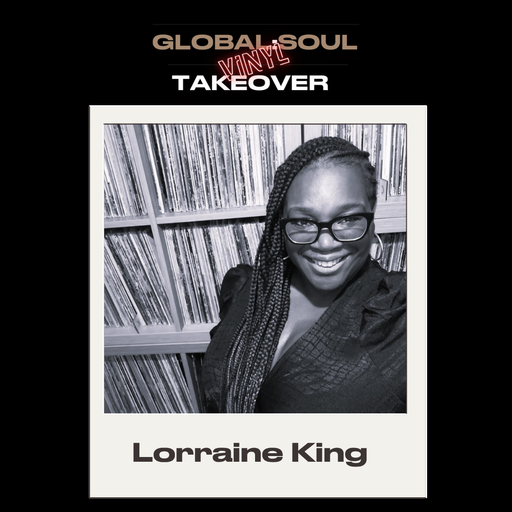 Global Soul Vinyl Takeover 27.07.25 - Lorraine King