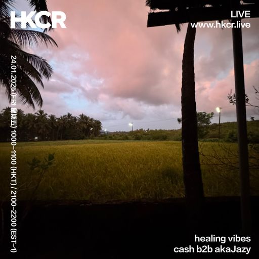 healing vibes: cash b2b akaJazy - 24/01/2025