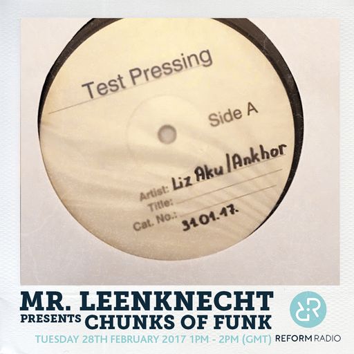 Mr. Leenknecht presents Chunks of Funk 28th February 2017