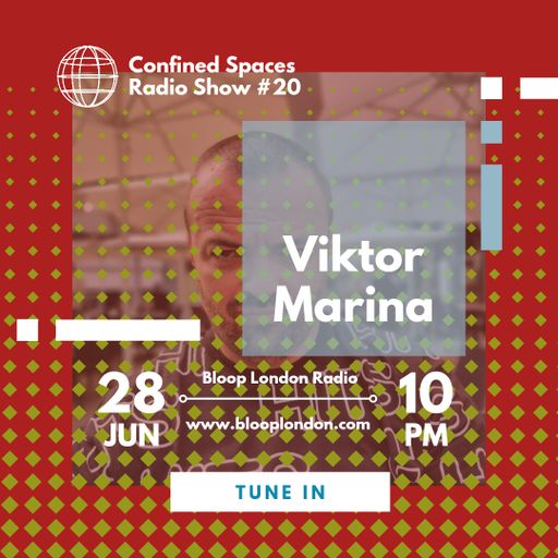 Confined Spaces Radio Show w/ Viktor Marina - 28.06.22