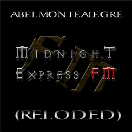 ABEL MONTEALEGRE - Midnight Express fm (Reloded)