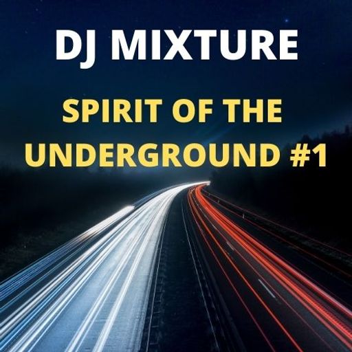 DJ MIXTURE  Spirit Of The Underground #1   26/1/21