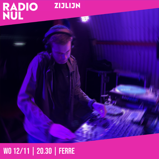 Ferre - ZIJLIJN Episode 58 / 12-11-2025