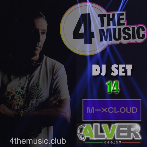 Alver deejay - 4 The Music Exclusive - Dj set 14 Alver DeeJay 4 The Music