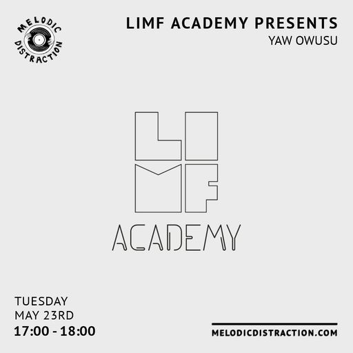 LIMF Academy Presents with Yaw Owusu (May '23)