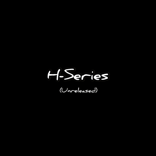 H-Series Unreleased (Re-Up)
