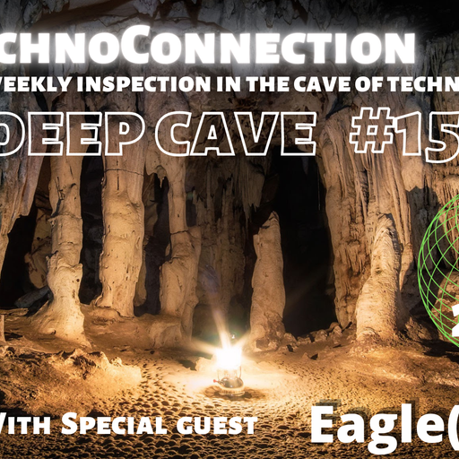 The Deep Cave #15 Special guest Eagle(BCN)