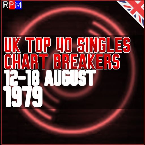 UK TOP 40 : 12-18 AUGUST 1979 - THE CHART BREAKERS