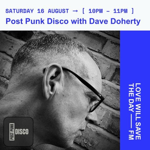 2025-08-16 Post Punk Disco - Dave Doherty