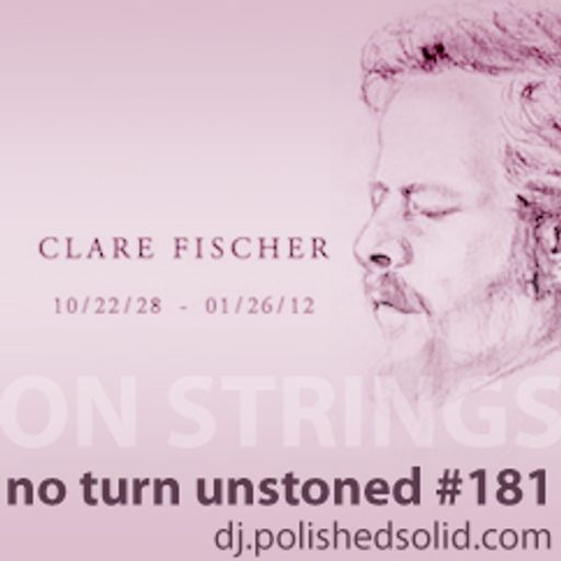 CLARE FISCHER on Strings (No Turn Unstoned #181)