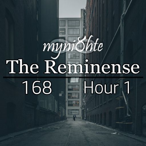The Reminense 168 - Hour 1