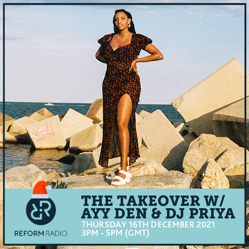 The Takeover w/ Ayyden and DJ Priya 16th December 2021