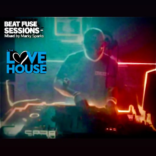 Marky Sparks Presents: BEAT FUSE SESSIONS #72 - 2 Hours - 4TLOHUK - 18.05.2026