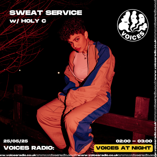 Sweat Service w/ HOLY C - 25/05/25 - [Voices Radio]