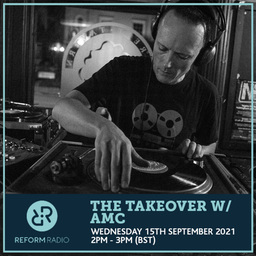 The Takeover w/ AMC 15th September 2021
