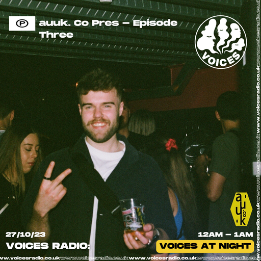 Auuk. Co Pres - Episode Three - Voices Radio -  27.10.23