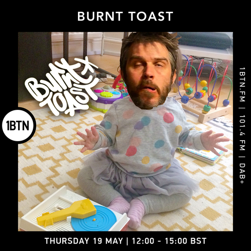 Burnt Toast - 19.05.2022