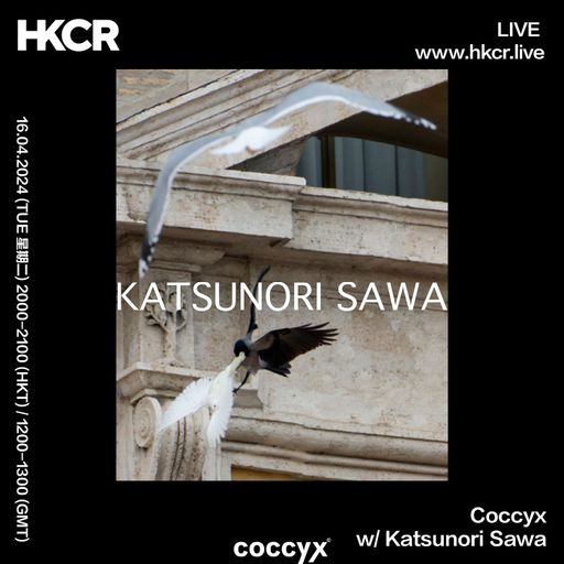 Coccyx w/ Katsunori Sawa - 16/04/2024