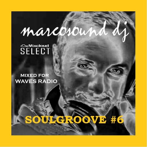 "SoulGroove" #6 by Marcosound dj for WAVES Radio