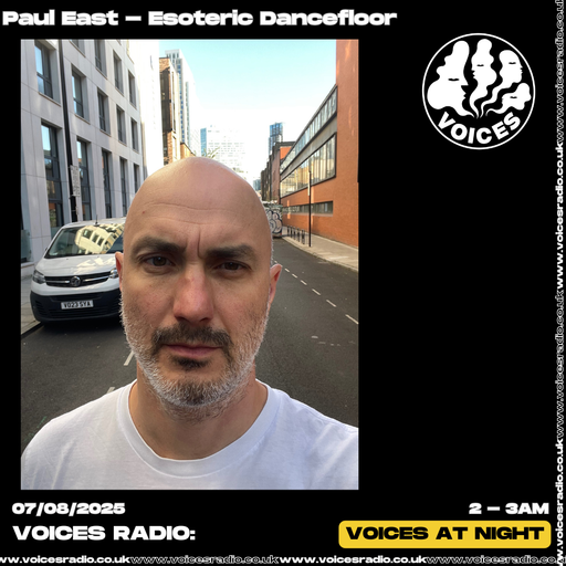 Esoteric DanceFloor w/ Paul East - 07/08/25 - Voices Radio
