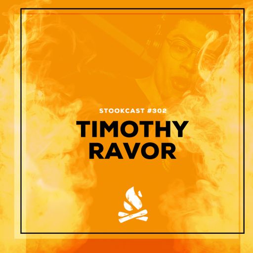 Stookcast #302 - Timothy Ravor