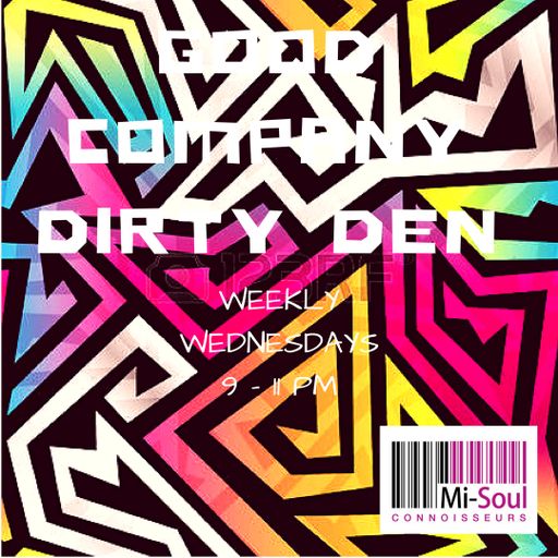 Good Company w/ Dirty Den - 06.09.17