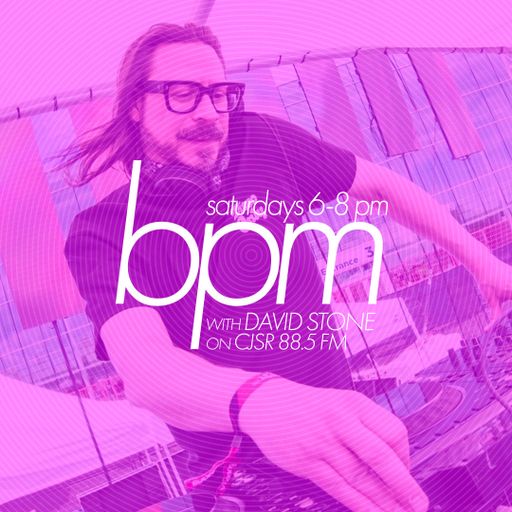BPM with David Stone 0n CJSR 88.5 FM : February 3, 2024