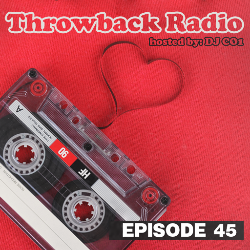 Throwback Radio #45 - DJ CO1 (Valentines RNB Mix)