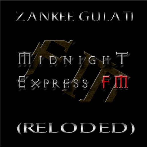 Zankee Gulati - Midnight Express fm (Reloded)
