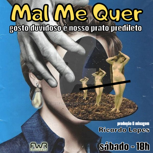 Mal Me Quer 138 - 22.3.2025