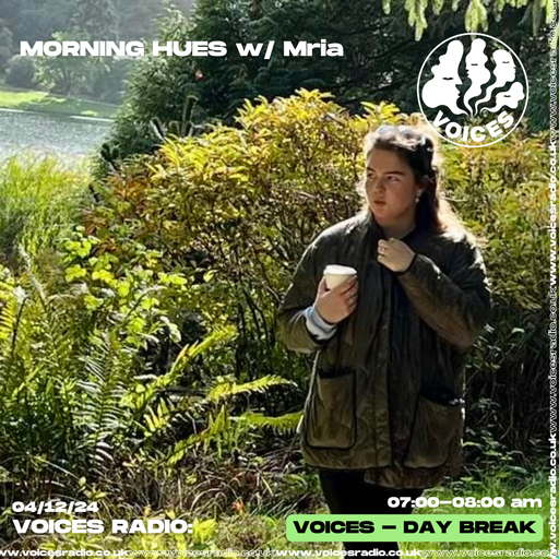 Morning Hues w/ Mria - 04/12/24 - [Voices Radio]
